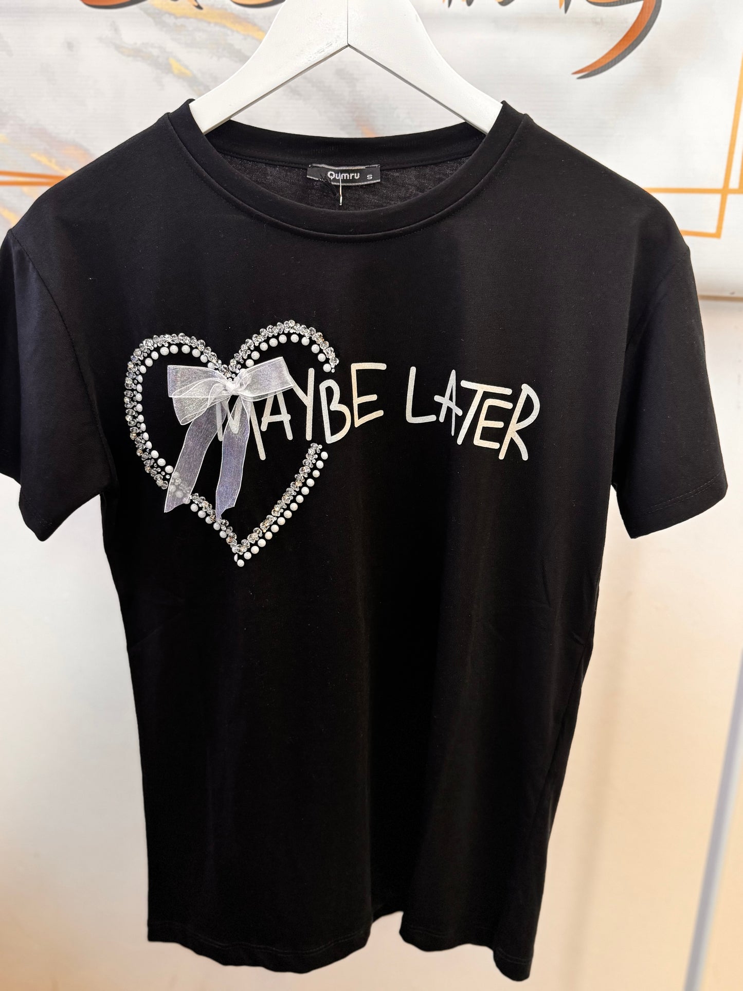 Maybe Later T-shirt