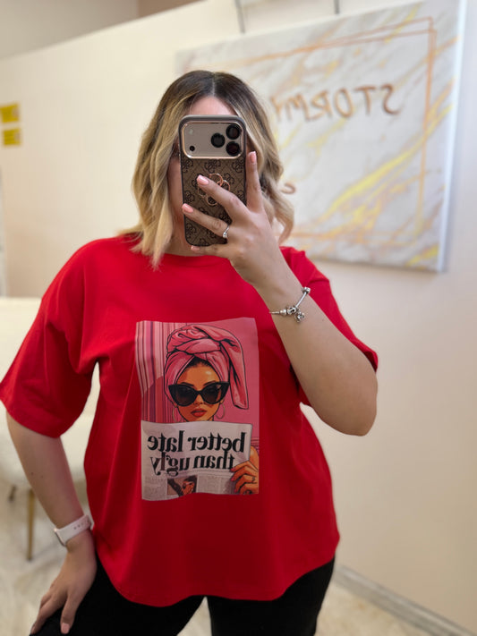 Better Late T-shirt